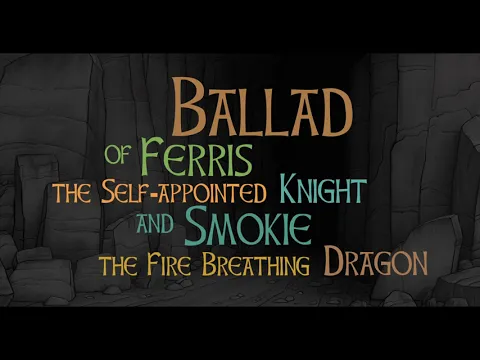 Ballad of Ferris the Self-appointed Knight and Smokie the Fire Breathing Dragon | Official Trailer
