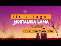 Download Lagu NOSTALGIA LAMA  PANBERS ll COVER HendMarkHoka (lirik)