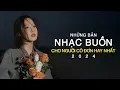 Lagu NHỮNG BẢN NHẠC BUỒN CHO NGƯỜI CÔ ĐƠN HAY NHẤT #20 | 100 BẢN NHẠC BUỒN HAY NHẤT 2024 NGHE LÀ KHÓC
