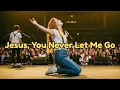 Lagu Ella Scott - Jesus, You Never Let Me Go (Live-Style Version)