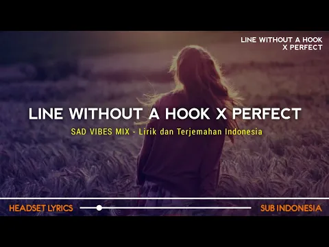 Download MP3 Line Without A Hook X Perfect (Tiktok Version) | Lirik Terjemahan