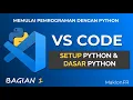 Belajar Python dari Nol Instalasi VS Code Environment Dasar Pemrograman BAGIAN 1