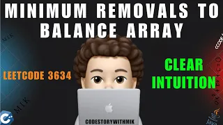 Minimum Removals to Balance Array Simple Clean Intuition Leetcode 3634 codestorywithMIK