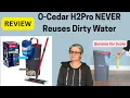O-Cedar H2Pro Flat Mop System Review Always Uses Clean Water