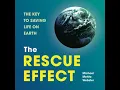 Rescue Effect The Key to Saving Life on Earth - Michael Mehta Webster