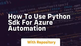 How to use python sdk for azure automation