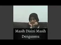 Download Lagu Masih Disini Masih Denganmu (Dangdut)