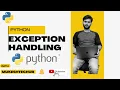 Python Tutorial Python Exception Handling PART 2