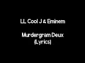 Download Lagu Eminem \u0026 LL Cool J - Murdergram Deux (Lyrics)