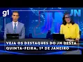 Lagu Jornal Nacional: Veja os destaques do JN desta quinta-feira, 1º de janeiro