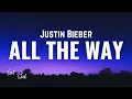 Download Lagu Justin Bieber - ALL THE WAY [Lyrics]