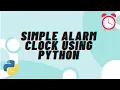 Simple Alarm Clock using Python playsound datetime Mini Project Ideas Python Bits Bytes
