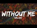 Download Lagu Halsey - Without Me (Lyrics)