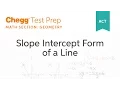 ACT Geometry Slope Intercept Form of a Line - Chegg Test Prep