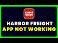 Harbor Freight App Not Working How to Fix Harbor Freight Tools App Not Working