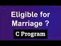 C Example Program to Check Eligibility for Marriage