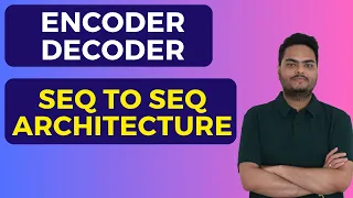 Encode decoder seq 2 seq architecture encoder decoder model encoder decoder neural network
