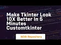 make tkinter look 10x better in 5 minutes customtkinter