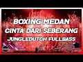 Download Lagu DJ BOXING MEDAN TEPOPULER 2025 !! DJ CINTAT DARI SEBERANG VIRAL TIKTOK JUNGLEDUTCH FULLBASS BETON
