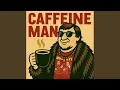 Download Lagu Caffeine Man