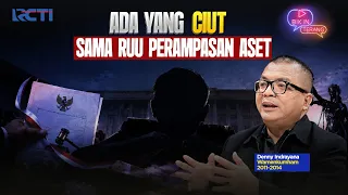 RUU PERAMPASAN ASET TAK KUNJUNG JADI UNDANG UNDANG! SIAPA YANG TAKUT?
