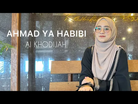 Download MP3 AHMAD YA HABIBI (SHOLAWAT) - AI KHODIJAH