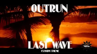 OutRun Last Wave Custom Theme 