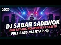 Download Lagu DJ SABAR SADEWOK | DUH SAYANG NGAPUNTENE SAESTU SONG VIRAL TERBARU 2025