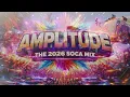 AMPLITUDE: The 2026 Soca Experience (60 Tracks in 60 Minutes)