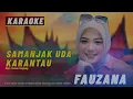Download Lagu MINANG KARAOKE - SAMANJAK UDA KA RANTAU - FAUZANA - AKUSTIK MINANG