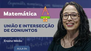 União e intersecção de conjuntos​ - Matemática - Ensino Médio