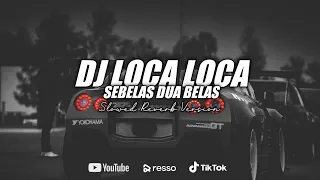 Download DJ LOCA LOCA x SEBELAS DUA BELAS Slowed Reverb Version MP3