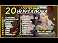 Lagu HAPPY ASMARA FULL ALBUM ~ Aku kau sakiti ~ terbaru 2025