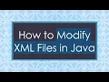 How to Modify XML Files in Java