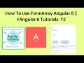 How to use form array in angular 6 6 tutorials 12