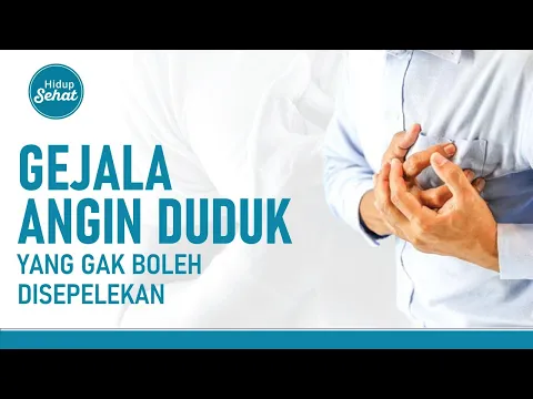 Angin Duduk Penyakit Mematikan? Kenali Gejala dan Cara Mencegahnya