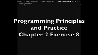 Programming Principles and Practice - Chapter 2 Exercise 8