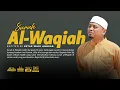 Surah al-Waqi'ah سُوْرَةُ الوَاقِعَة (Recited by Ustaz Wadi Annuar)