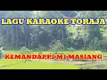 Download Lagu KARAOKE LAGU TORAJA (KEMANDAPPI MI TU MASIANG)