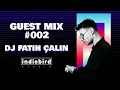Download Lagu DJ FATİH ÇALIN — Guest Mix #002 | IndieBird Studio
