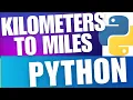 Convert Kilometers To Miles in Python Python Beginner Project tutorial