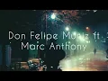 Don Felipe Muñiz ft Marc Anthony - dejé de amar (letra)