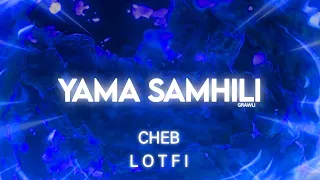 CHEB LOTFI YAMA SAMHILI شاب لطفي ياما سمحيلي 