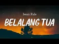 Lagu Iwan Fals - Belalang Tua ( lirik video ) 🎵