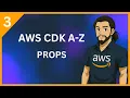 AWS CDK A-Z Episode 3 - Props
