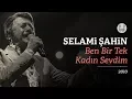 Selami Şahin - Ben Bir Tek Kadın Sevdim (Official Audio)