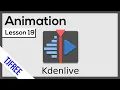 Kdenlive Lesson 19 - Key frames and Animation