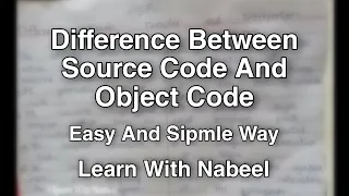 Difference Between Source Code And Object Code Object Code vs Source Code Learn With Nabeel