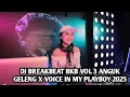 Download Lagu DJ BREAKBEAT BKB VOL 3 ANGUK GELENG X VOICE IN MY PLAYBOY 2025 | BREAKBEAT KEJUT BAHU