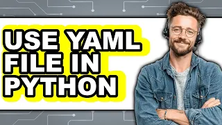 How to Use YAML File in Python Easy Method